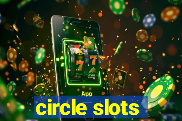 circle slots