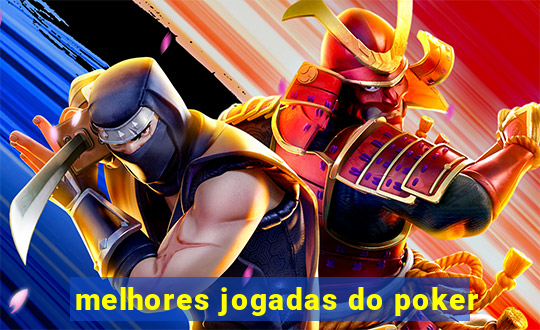 melhores jogadas do poker