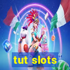 tut slots