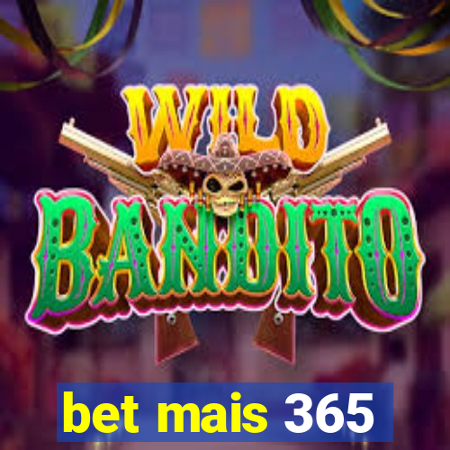 bet mais 365