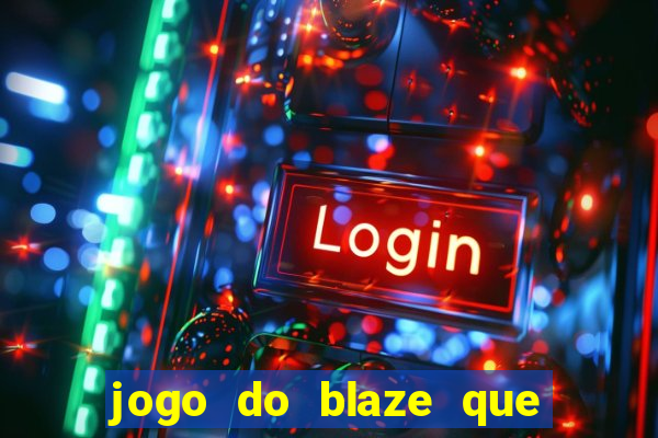 jogo do blaze que mais paga