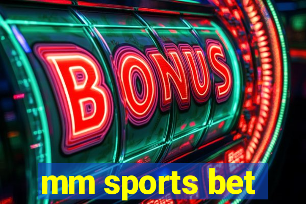 mm sports bet