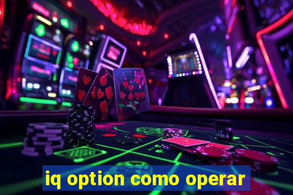 iq option como operar