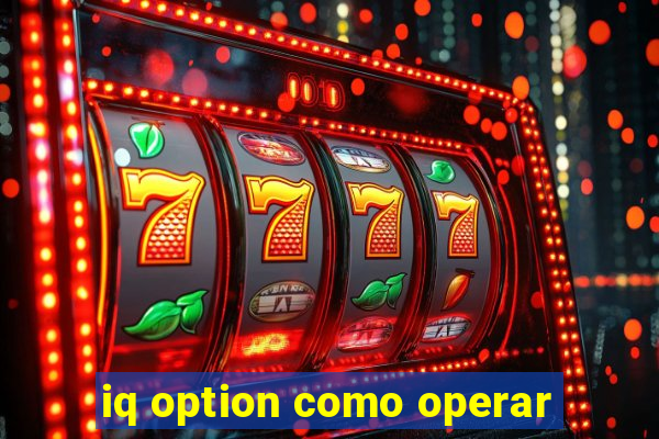 iq option como operar