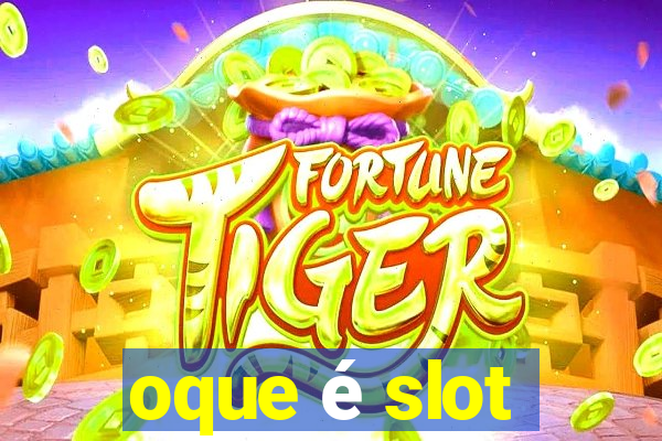 oque é slot