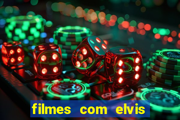 filmes com elvis presley dublado