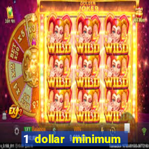 1 dollar minimum deposit casino usa