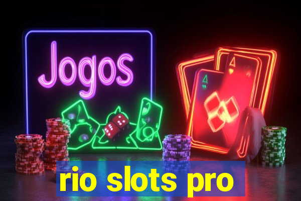 rio slots pro