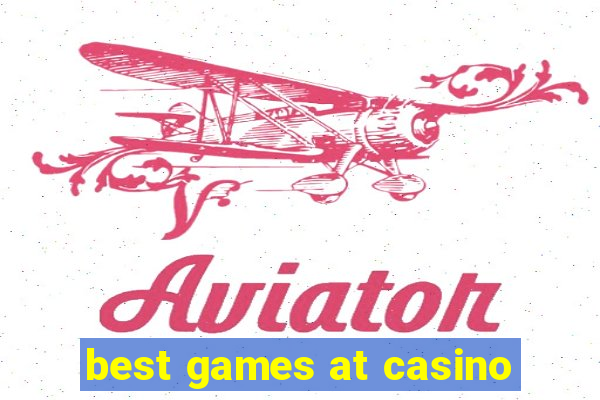 best games at casino