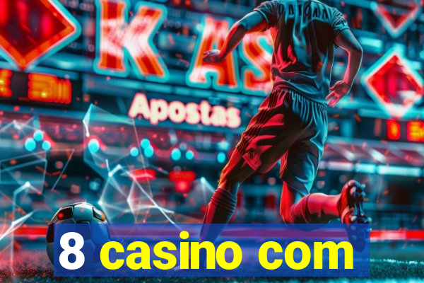 8 casino com