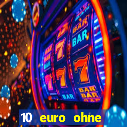 10 euro ohne einzahlung casino 2022