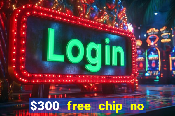 $300 free chip no deposit casino canada real money