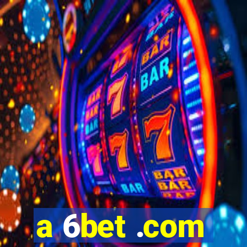 a 6bet .com