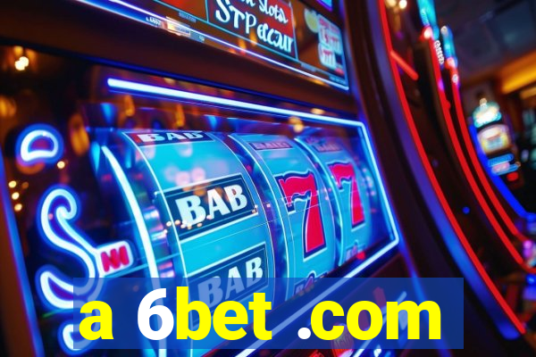 a 6bet .com