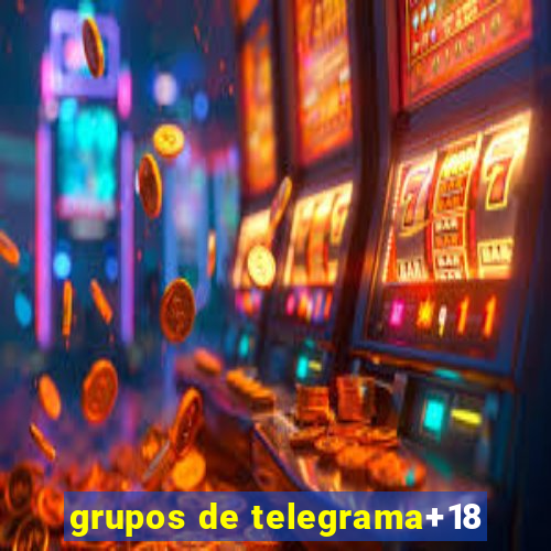 grupos de telegrama+18