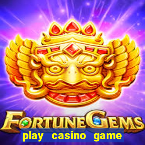 play casino game for real money