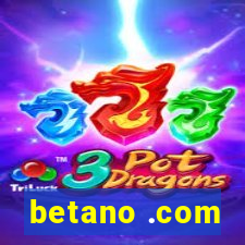 betano .com