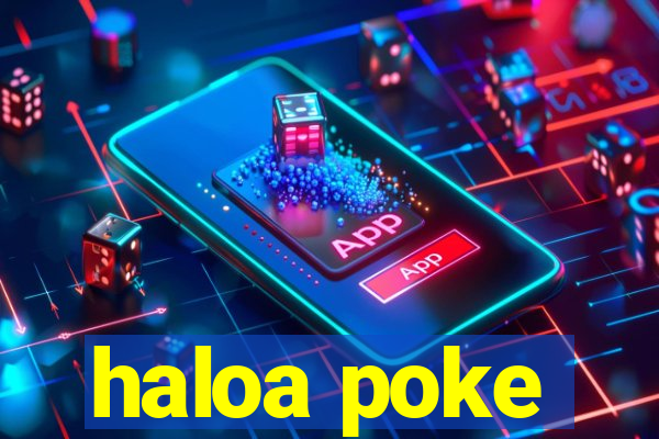 haloa poke