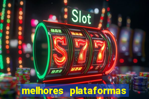 melhores plataformas fortune tiger