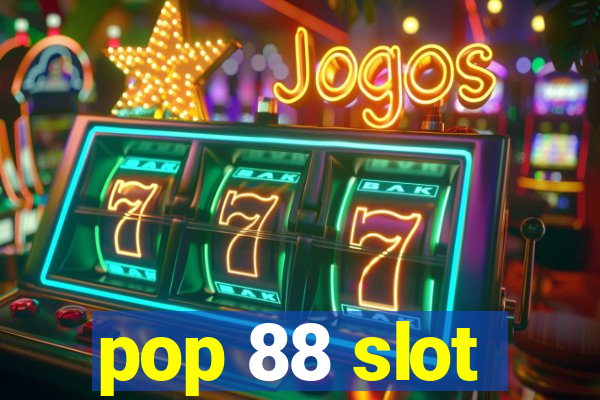 pop 88 slot