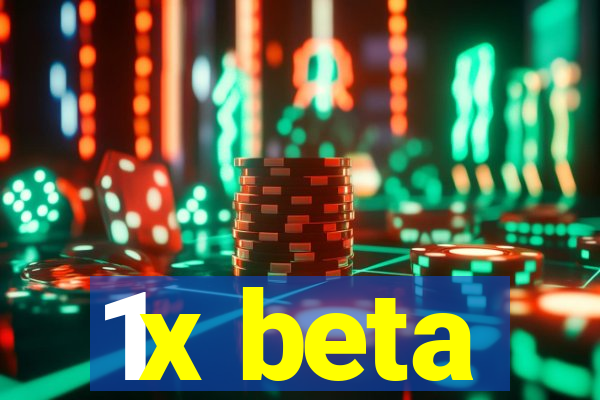 1x beta