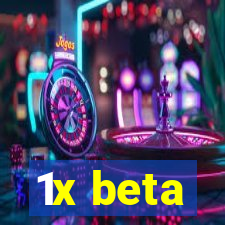 1x beta