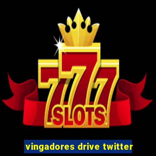 vingadores drive twitter