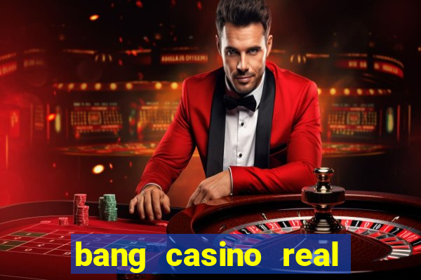 bang casino real money uganda