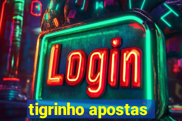 tigrinho apostas