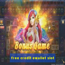 free credit ewallet slot