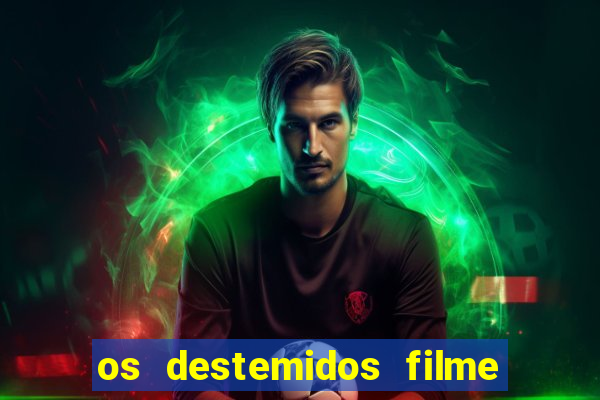 os destemidos filme completo dublado futebol