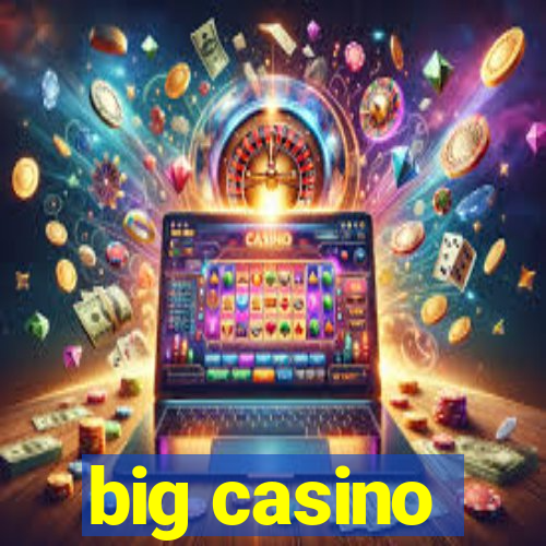 big casino