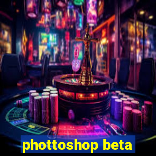 phottoshop beta