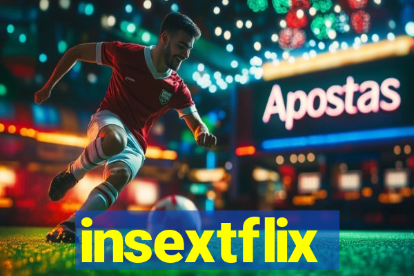 insextflix