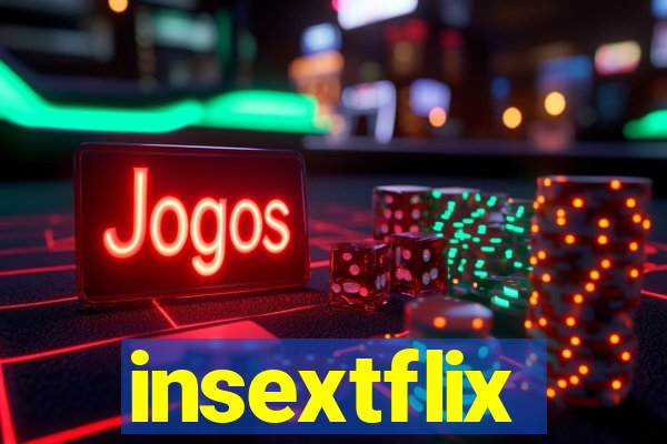 insextflix