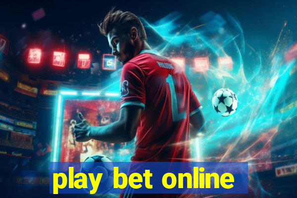 play bet online