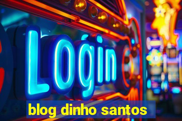 blog dinho santos