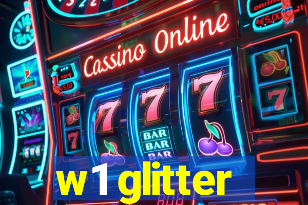 w1 glitter