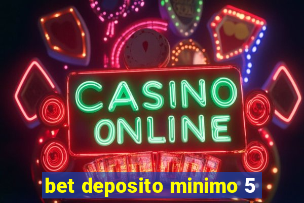 bet deposito minimo 5