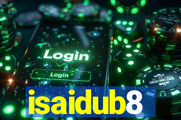 isaidub8