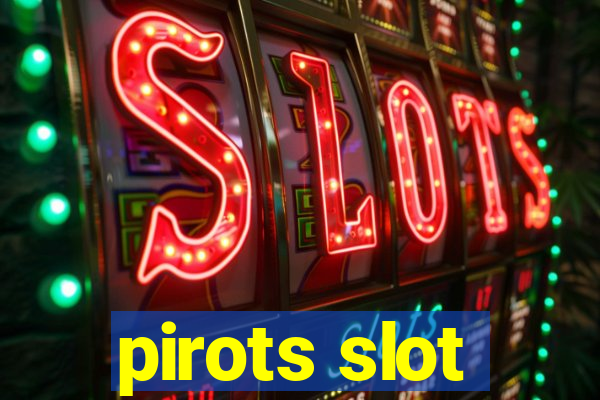 pirots slot