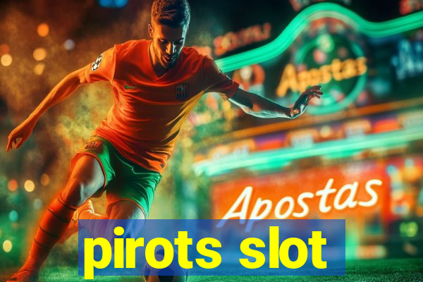 pirots slot