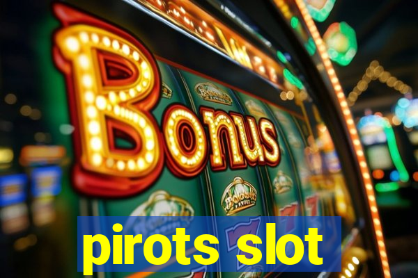 pirots slot