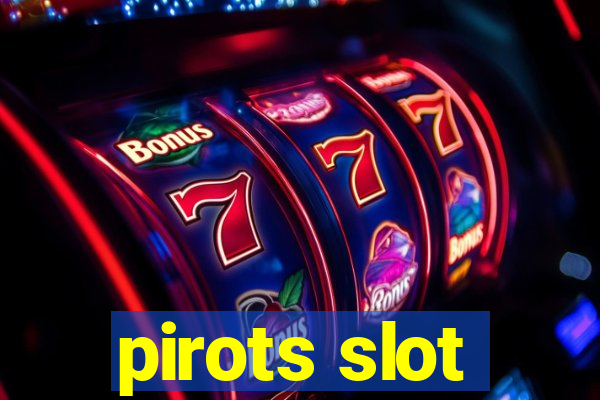 pirots slot