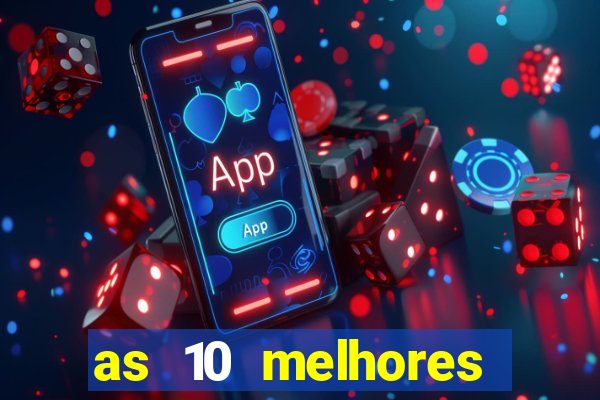 as 10 melhores casas de aposta