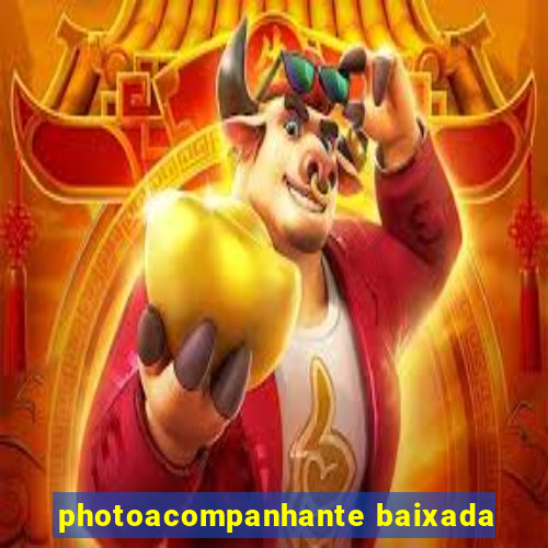 photoacompanhante baixada