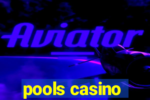 pools casino