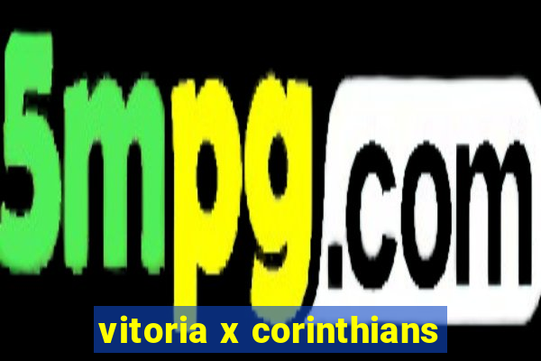 vitoria x corinthians