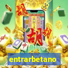 entrarbetano