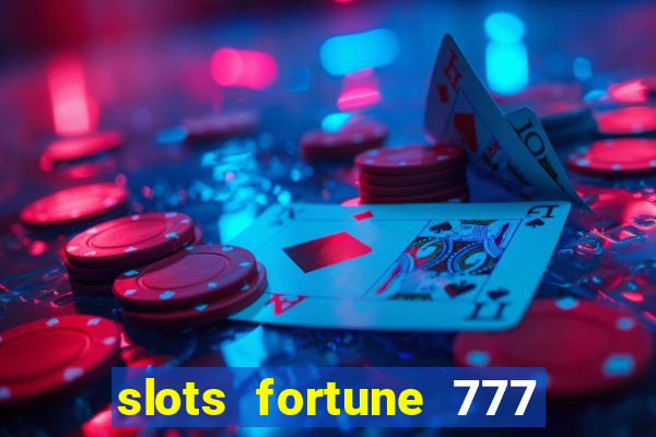 slots fortune 777 vegas casino